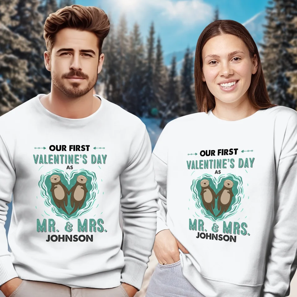 Our First Valentine's Day As Mr & Mrs, Couple Otter - Personalized Gifts For Couples - Unisex Sweater