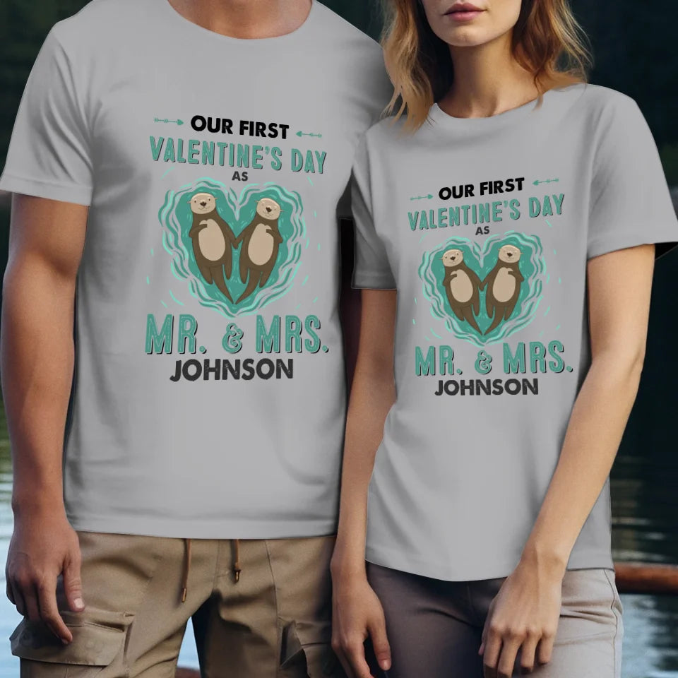 Our First Valentine's Day As Mr & Mrs, Couple Otter - Personalized Gifts For Couples - Unisex T-Shirt