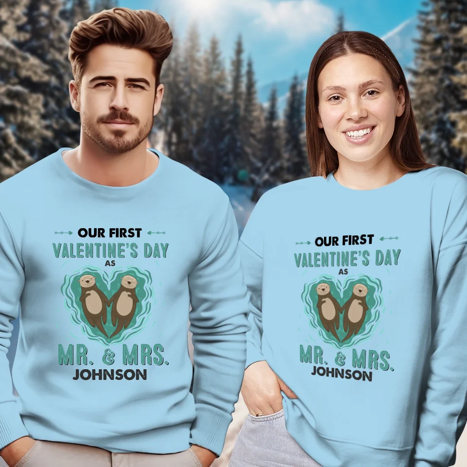 Our First Valentine's Day As Mr & Mrs, Couple Otter - Personalized Gifts For Couples - Unisex Sweater