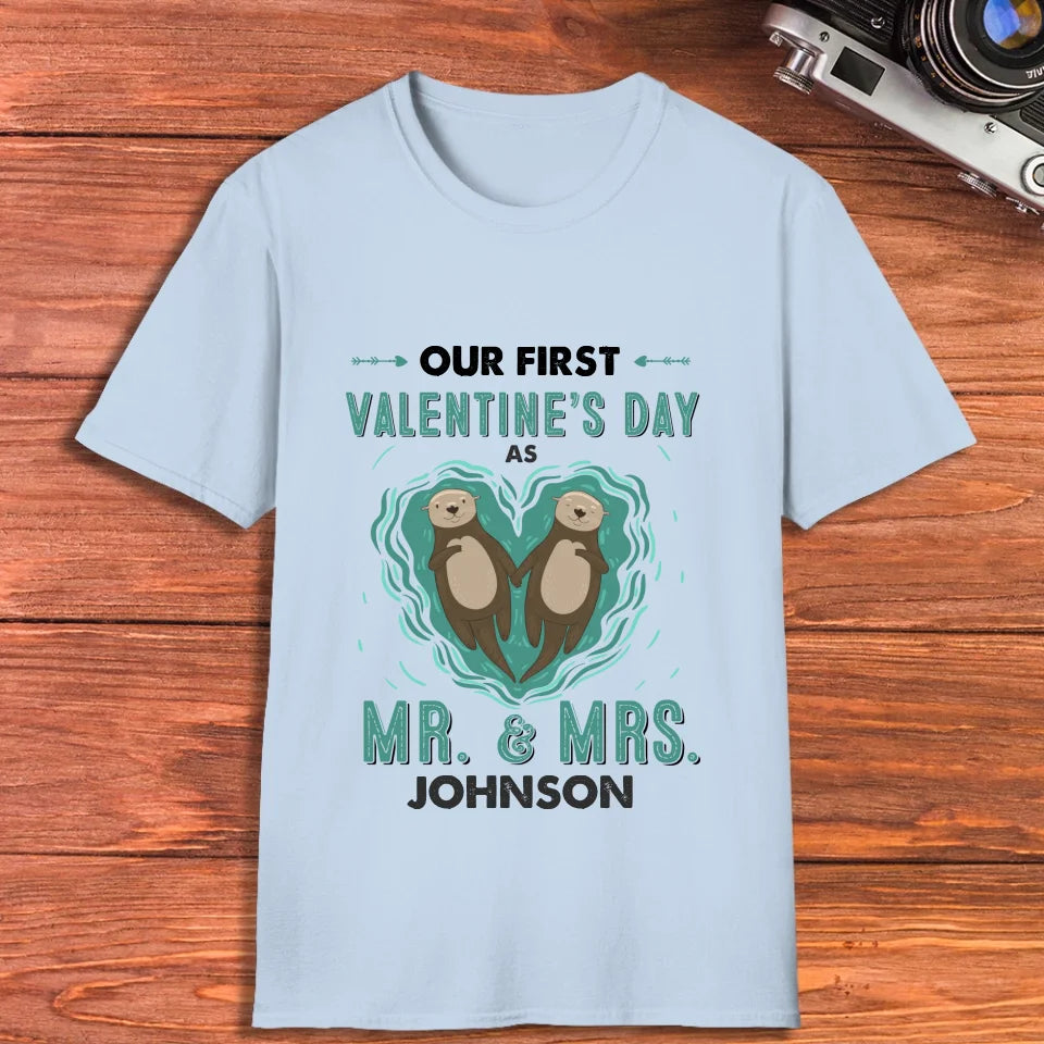 Our First Valentine's Day As Mr & Mrs, Couple Otter - Personalized Gifts For Couples - Unisex T-Shirt