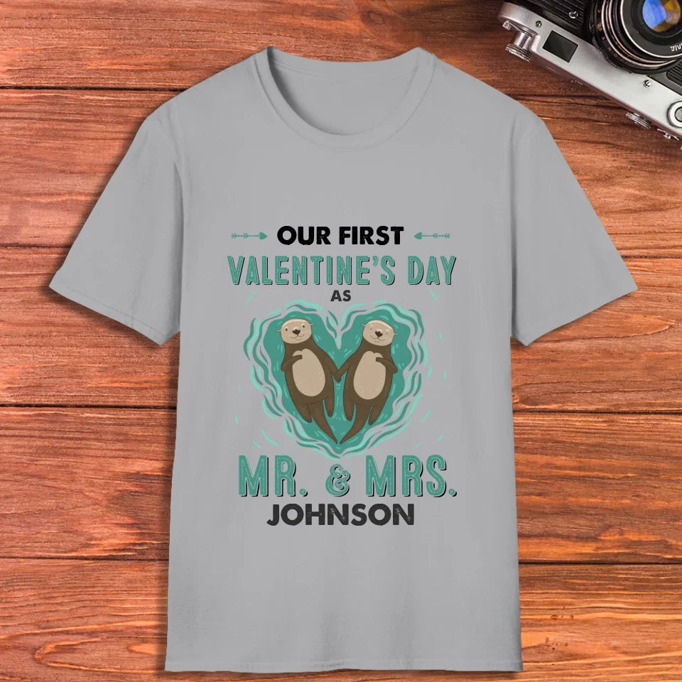 Our First Valentine's Day As Mr & Mrs, Couple Otter - Personalized Gifts For Couples - Unisex T-Shirt