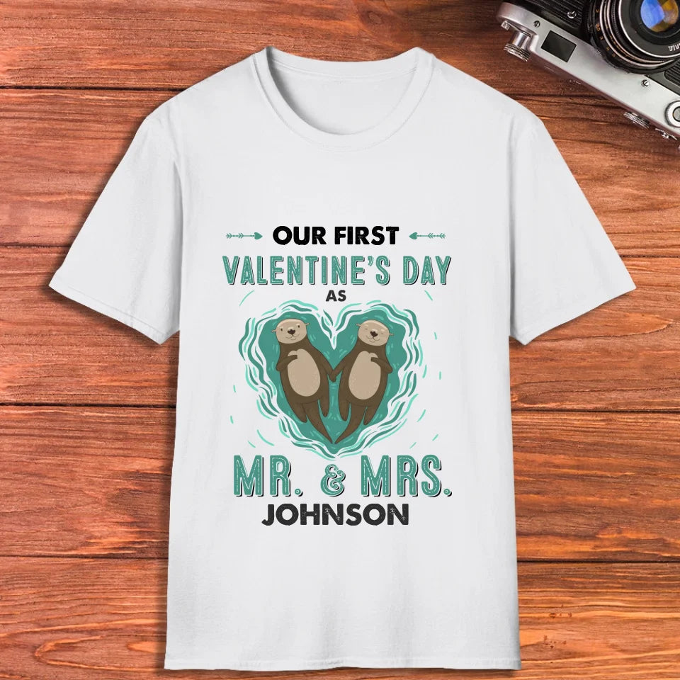 Our First Valentine's Day As Mr & Mrs, Couple Otter - Personalized Gifts For Couples - Unisex T-Shirt