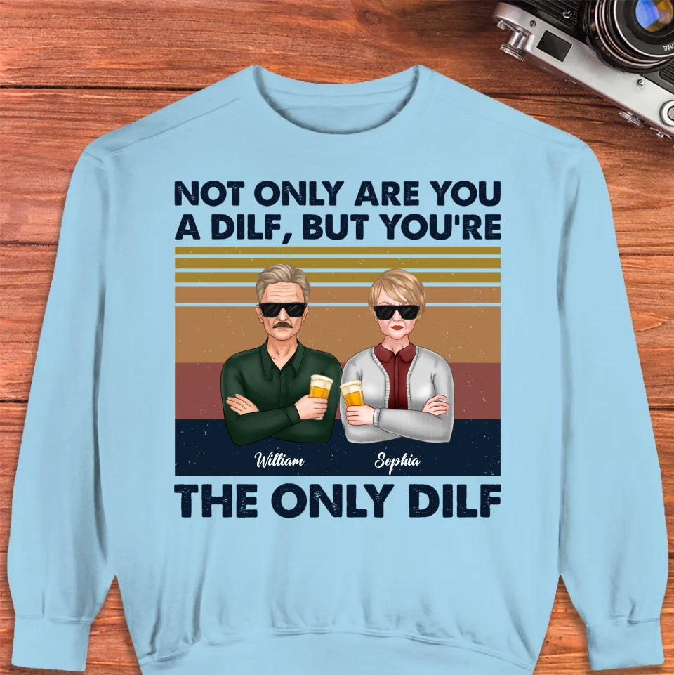 But You Are The Only Dilf Married - Personalized Gifts For Couples - Unisex Sweater