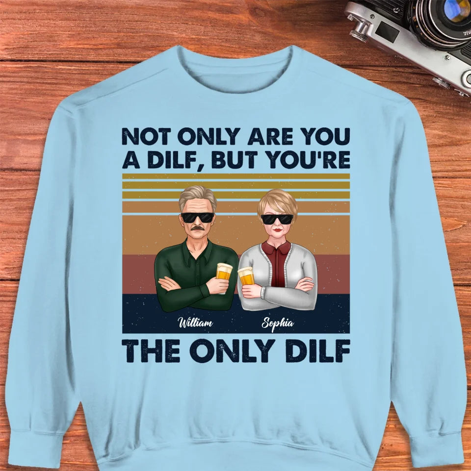 But You Are The Only Dilf Married - Personalized Gifts For Couples - Unisex Sweater