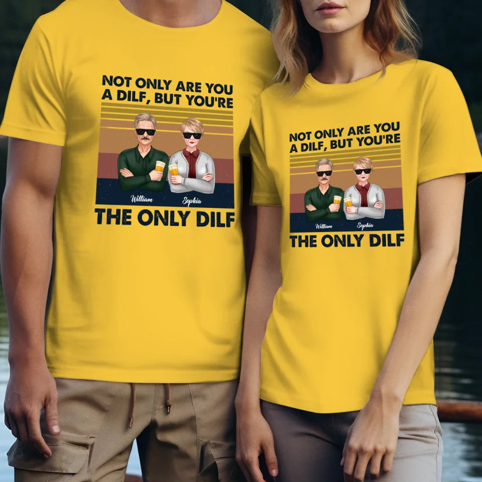 But You Are The Only Dilf Married - Personalized Gifts For Couples - Unisex T-Shirt