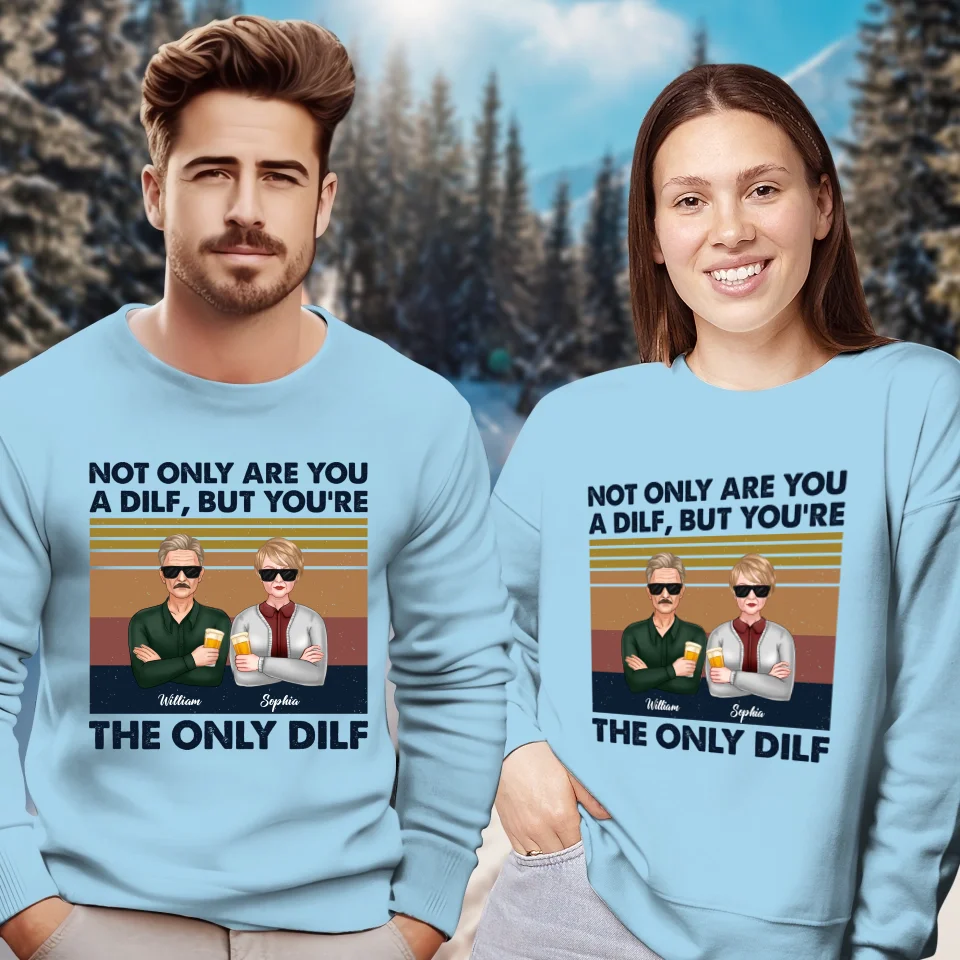 But You Are The Only Dilf Married - Personalized Gifts For Couples - Unisex Sweater