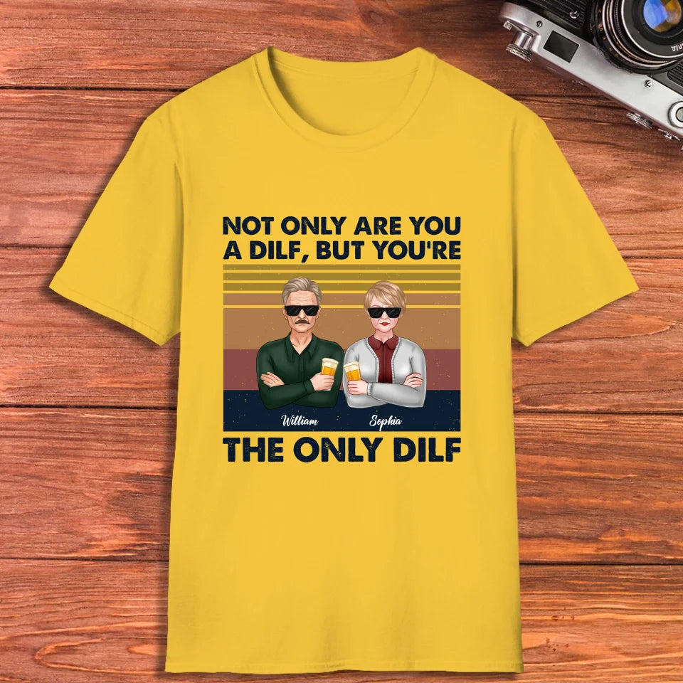 But You Are The Only Dilf Married - Personalized Gifts For Couples - Unisex T-Shirt