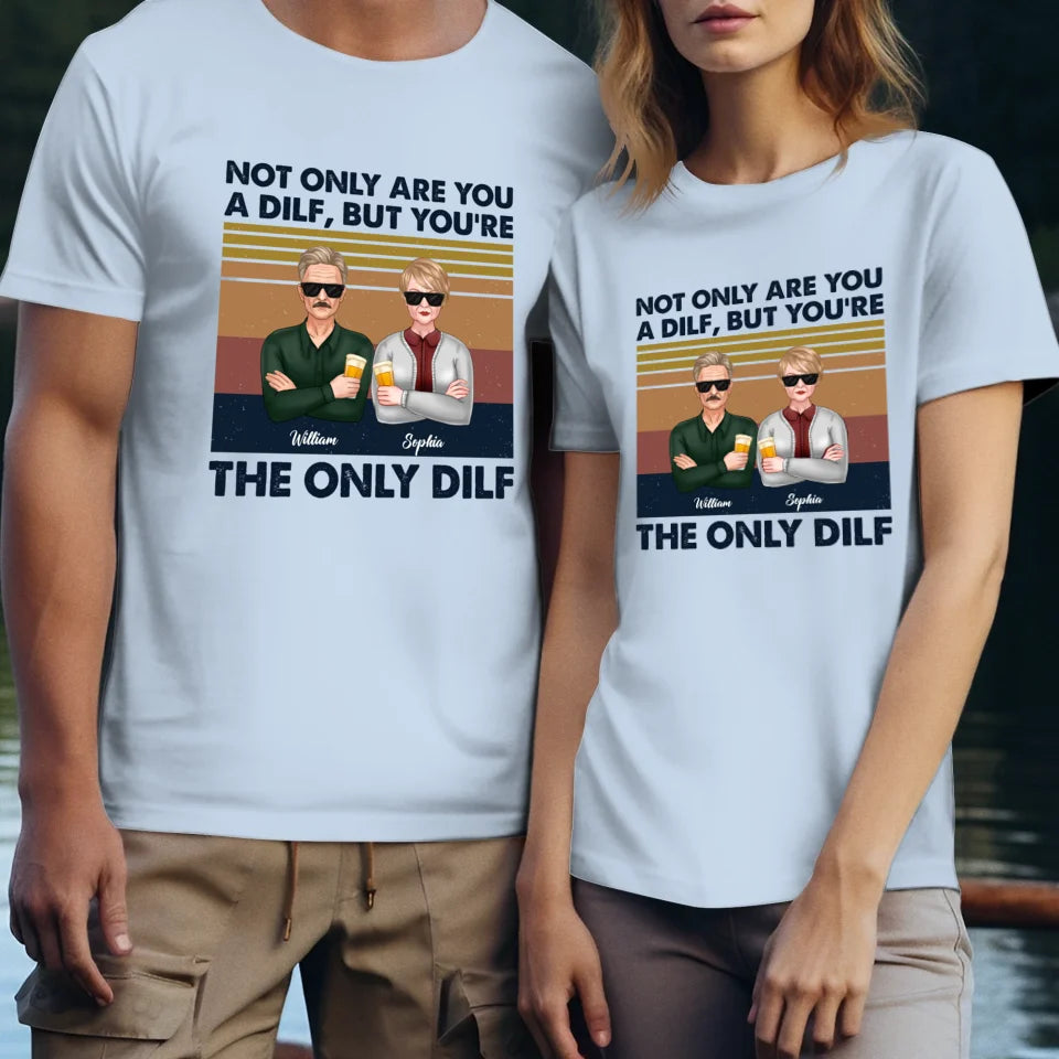 But You Are The Only Dilf Married - Personalized Gifts For Couples - Unisex T-Shirt