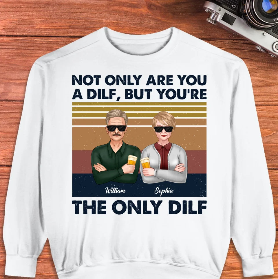 But You Are The Only Dilf Married - Personalized Gifts For Couples - Unisex Sweater