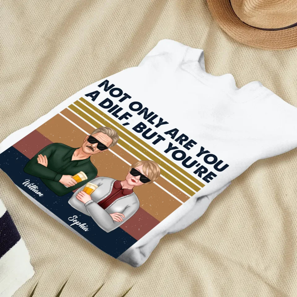 But You Are The Only Dilf Married - Personalized Gifts For Couples - Unisex Sweater