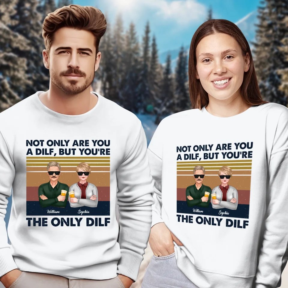 But You Are The Only Dilf Married - Personalized Gifts For Couples - Unisex Sweater