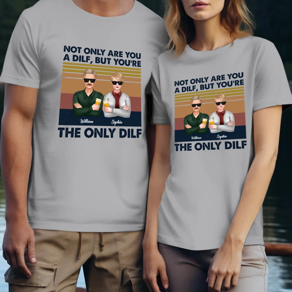 But You Are The Only Dilf Married - Personalized Gifts For Couples - Unisex T-Shirt