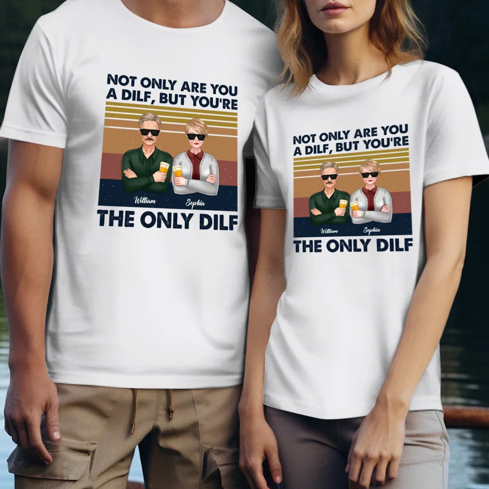 But You Are The Only Dilf Married - Personalized Gifts For Couples - Unisex T-Shirt