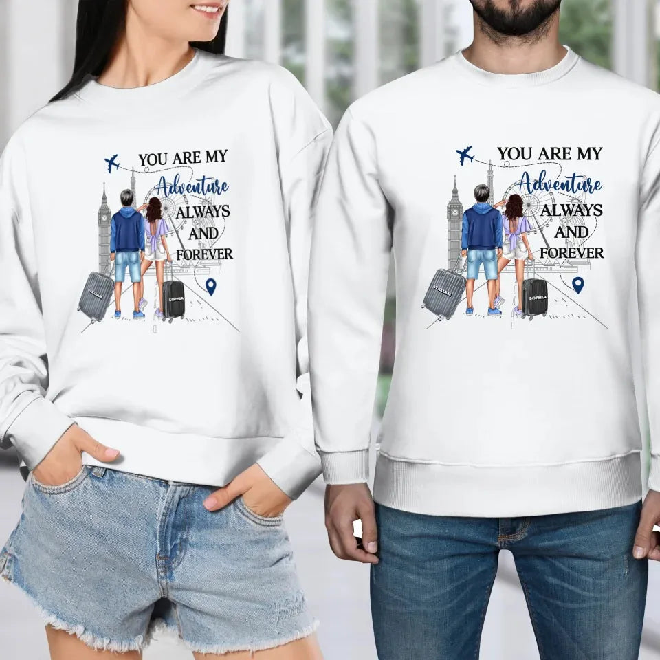 You Are My Adventure Always And Forever Travel - Personalized Gifts For Couples - Unisex Sweater