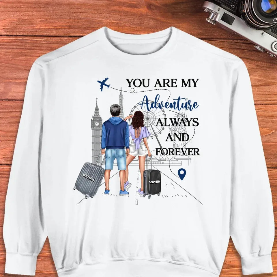 You Are My Adventure Always And Forever Travel - Personalized Gifts For Couples - Unisex Sweater