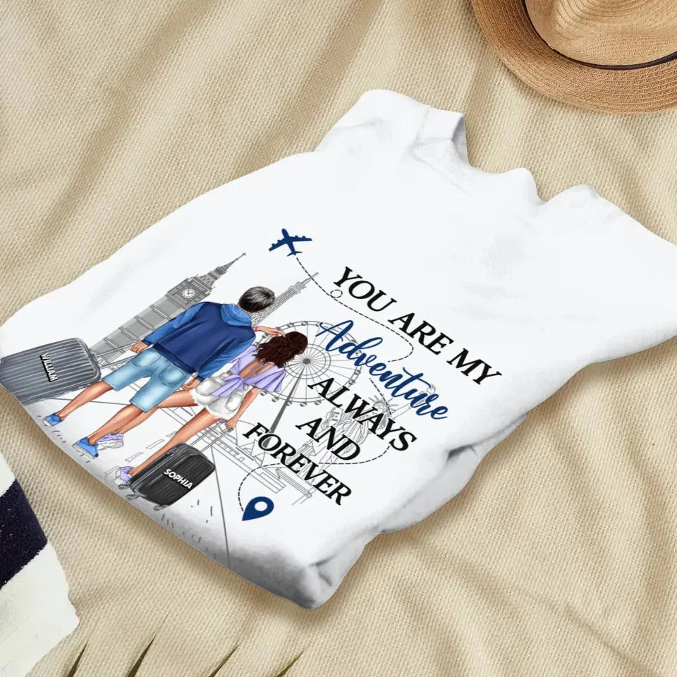 You Are My Adventure Always And Forever Travel - Personalized Gifts For Couples - Unisex Sweater