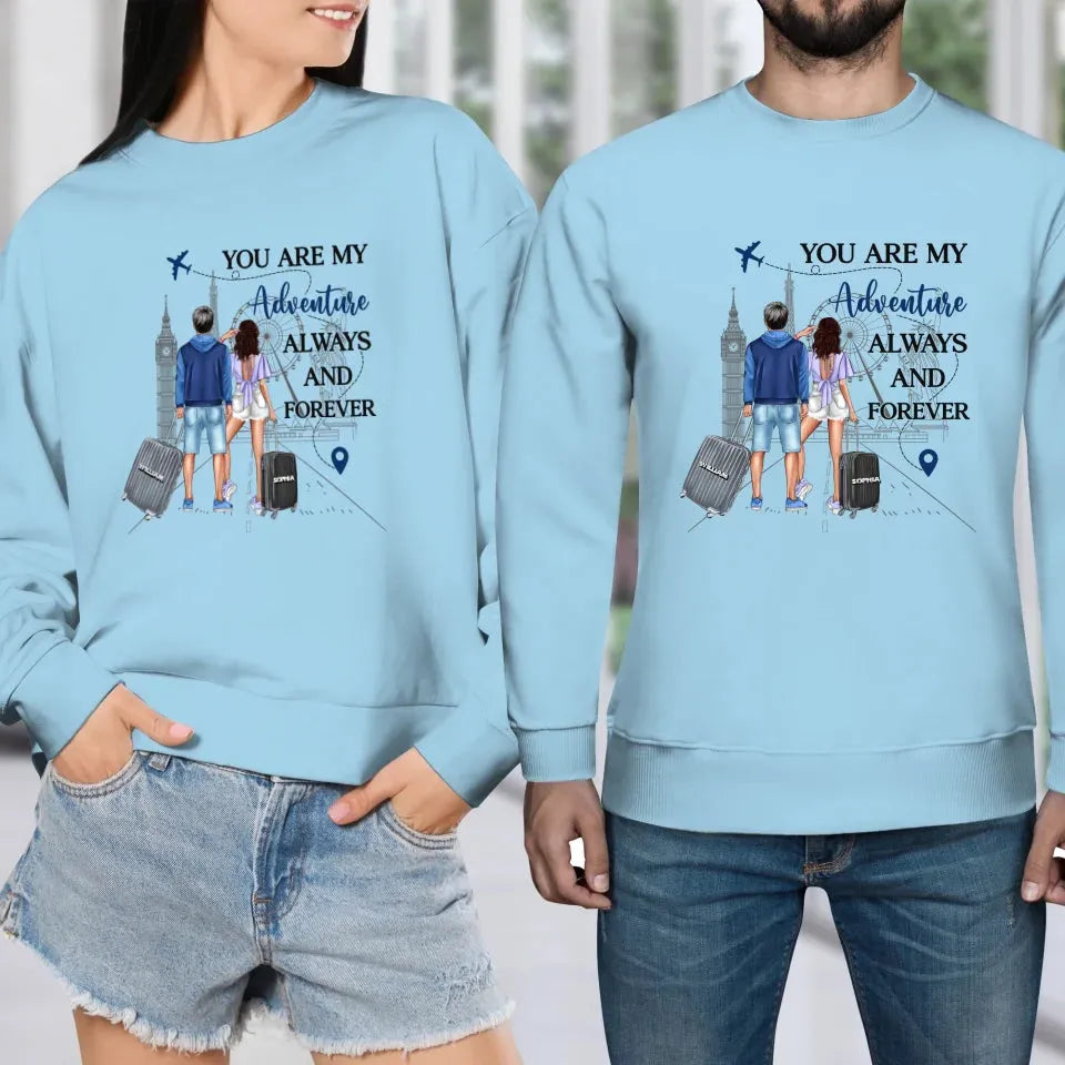 You Are My Adventure Always And Forever Travel - Personalized Gifts For Couples - Unisex Sweater