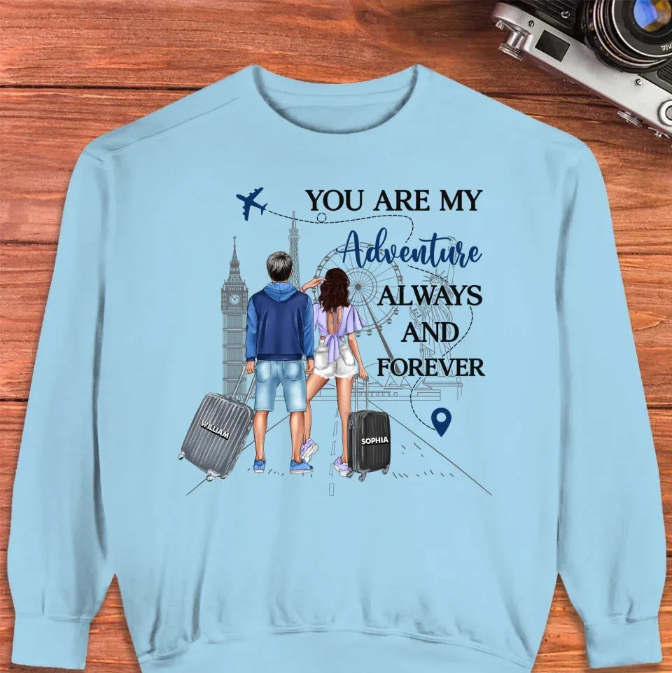 You Are My Adventure Always And Forever Travel - Personalized Gifts For Couples - Unisex Sweater