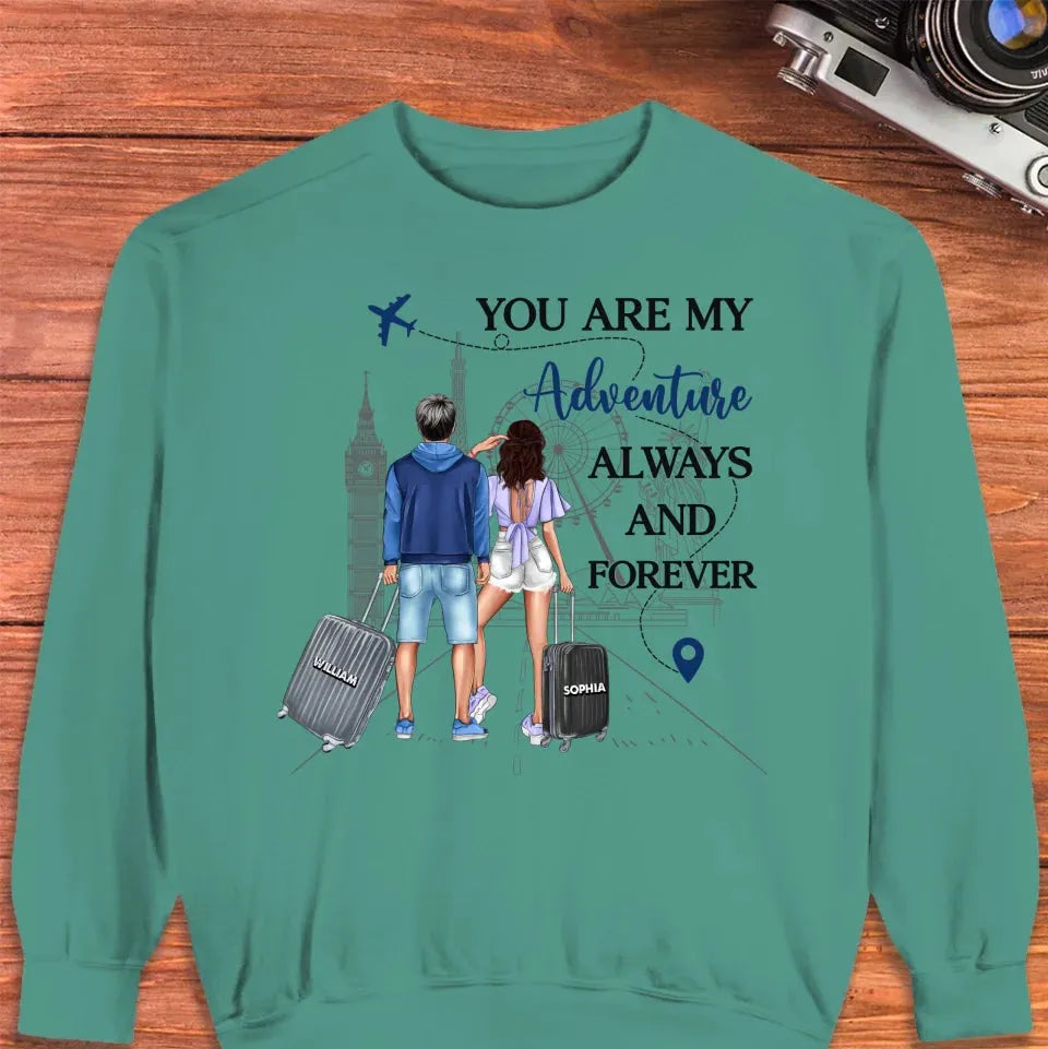 You Are My Adventure Always And Forever Travel - Personalized Gifts For Couples - Unisex Sweater