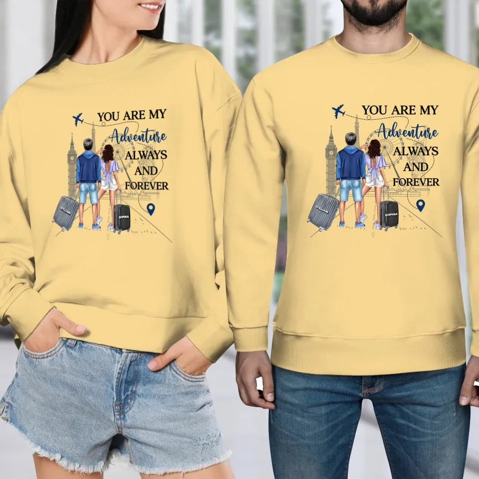 You Are My Adventure Always And Forever Travel - Personalized Gifts For Couples - Unisex Sweater