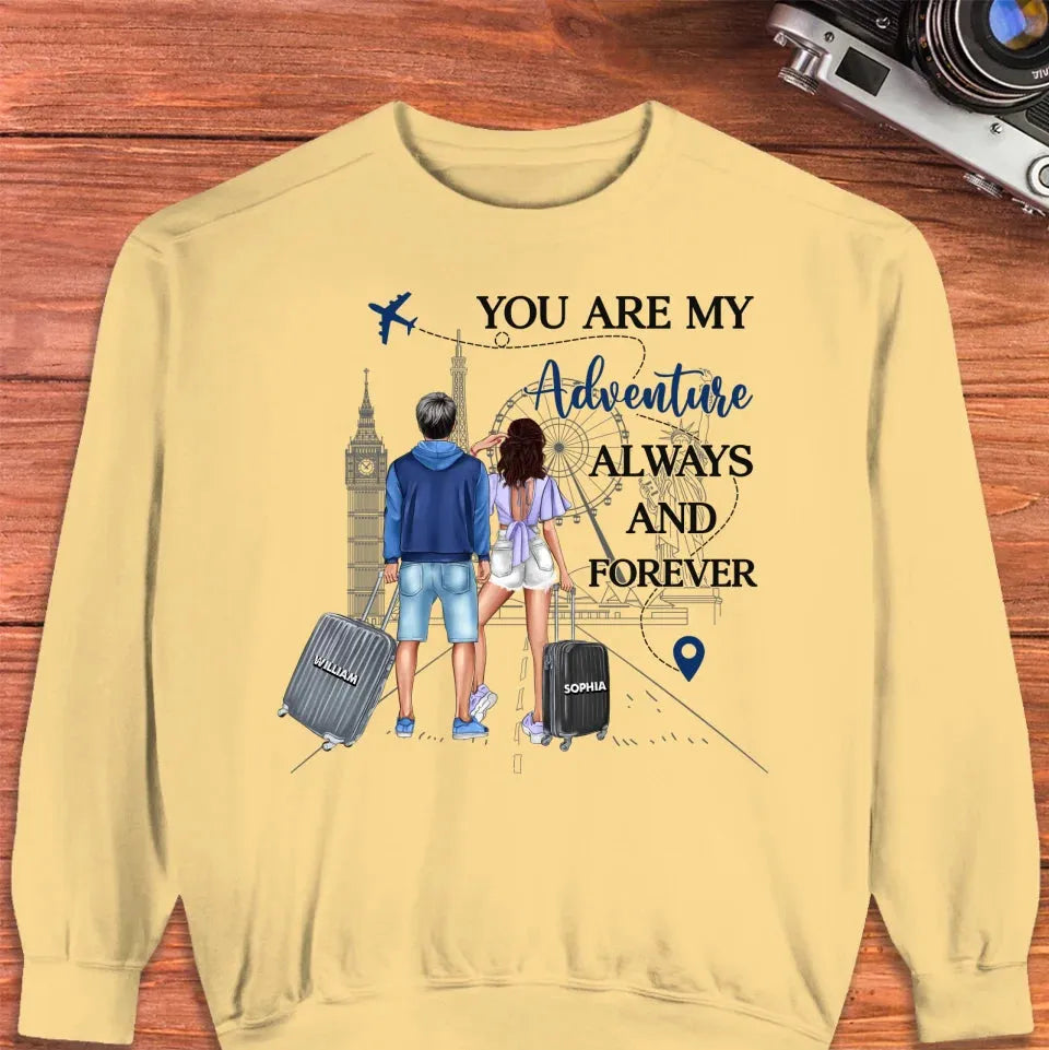 You Are My Adventure Always And Forever Travel - Personalized Gifts For Couples - Unisex Sweater