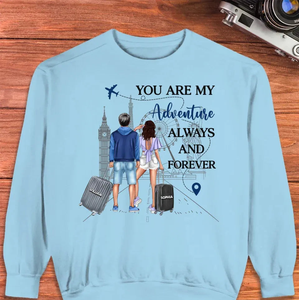 You Are My Adventure Always And Forever Travel - Personalized Gifts For Couples - Unisex Sweater