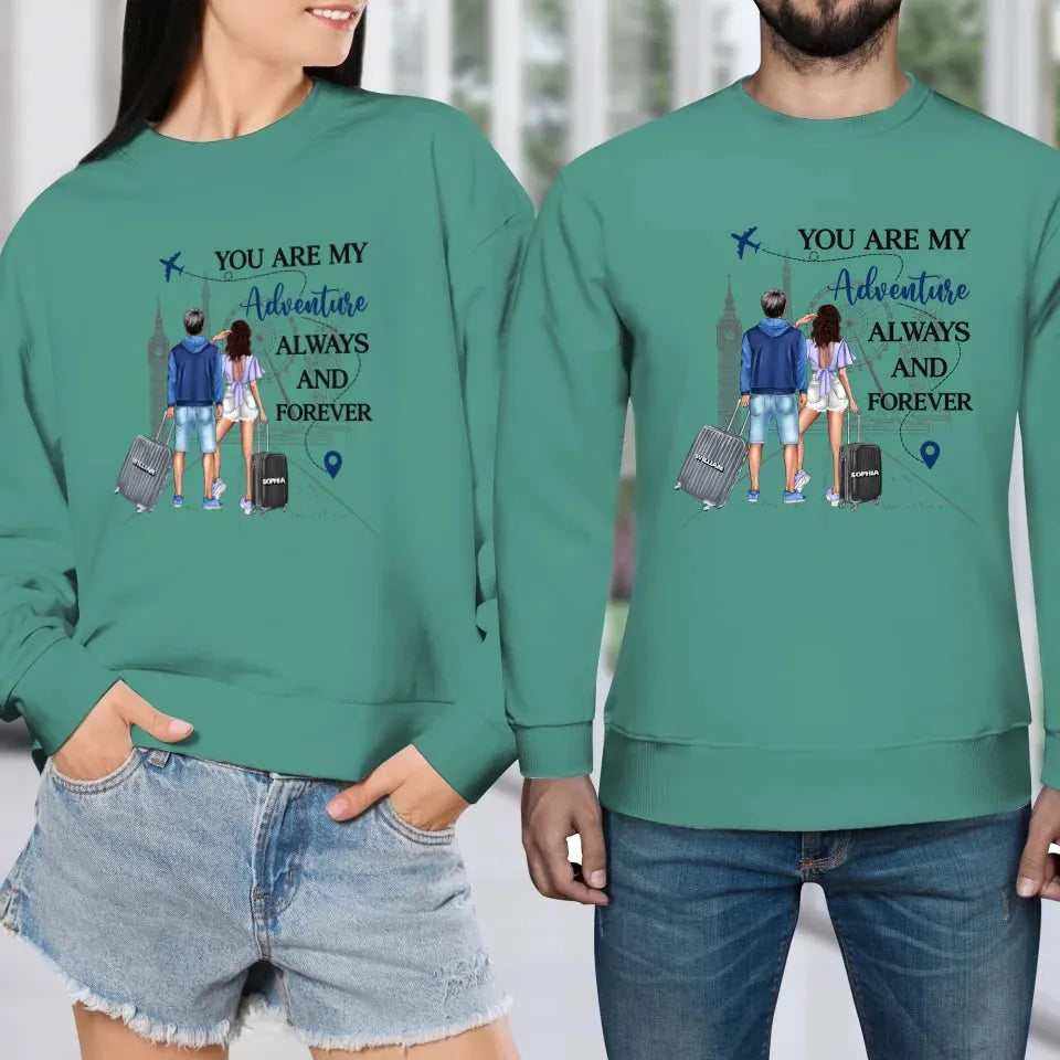 You Are My Adventure Always And Forever Travel - Personalized Gifts For Couples - Unisex Sweater