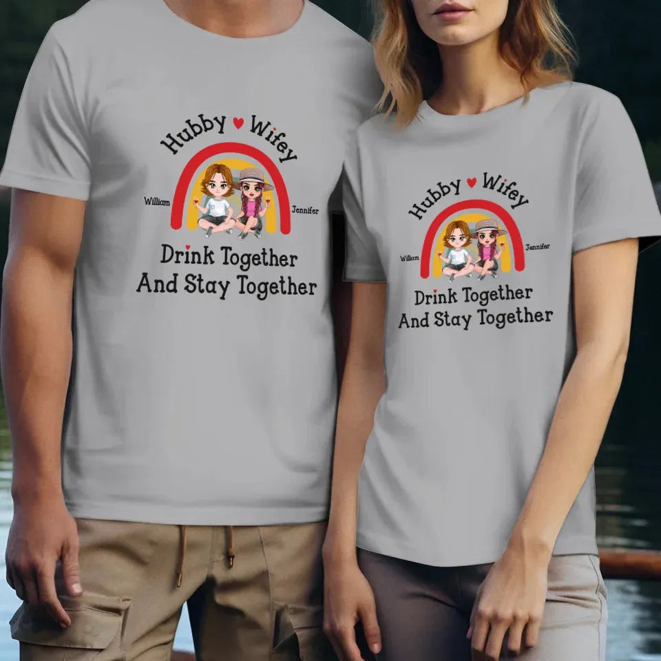 Hubby And Wifey Drink Together Stay Together - Personalized Gifts For Couples - Unisex T-Shirt