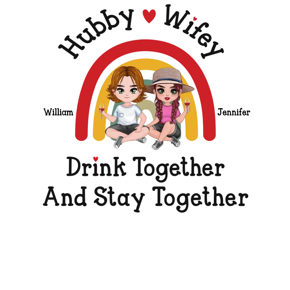 Hubby And Wifey Drink Together Stay Together - Personalized Gifts For Couples - Unisex T-Shirt