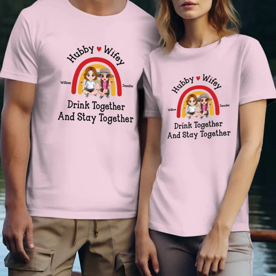 Hubby And Wifey Drink Together Stay Together - Personalized Gifts For Couples - Unisex T-Shirt