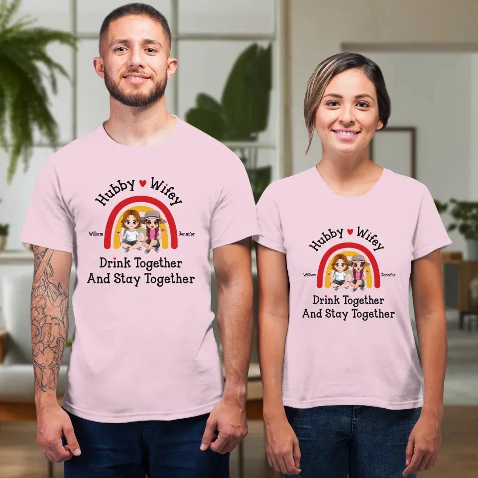 Hubby And Wifey Drink Together Stay Together - Personalized Gifts For Couples - Unisex T-Shirt