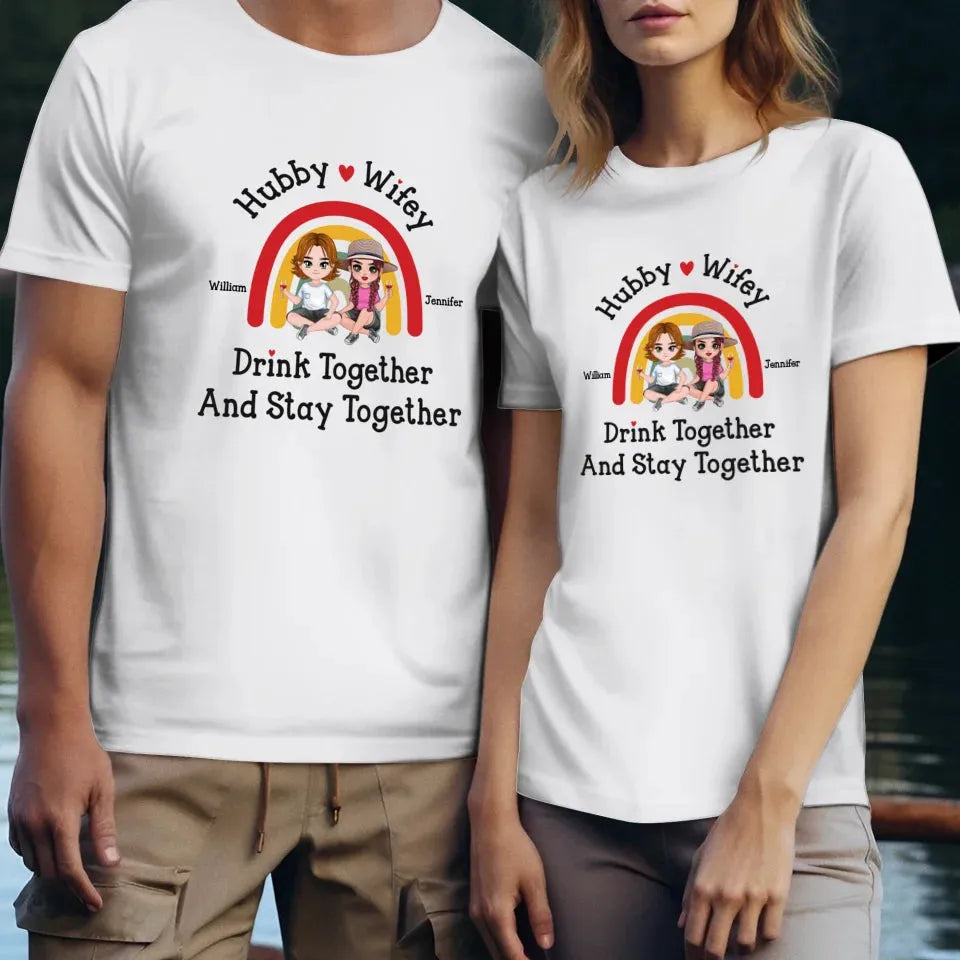 Hubby And Wifey Drink Together Stay Together - Personalized Gifts For Couples - Unisex T-Shirt