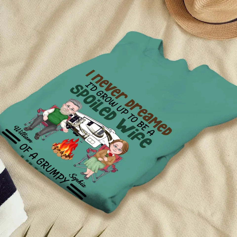 I Never Dreamed I Would Grow Up To Be A Spoiled Wife Camping - Personalized Gifts For Couples - Unisex Sweater