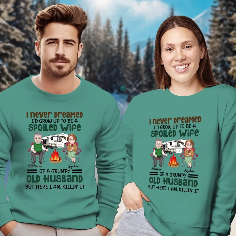 I Never Dreamed I Would Grow Up To Be A Spoiled Wife Camping - Personalized Gifts For Couples - Unisex Sweater