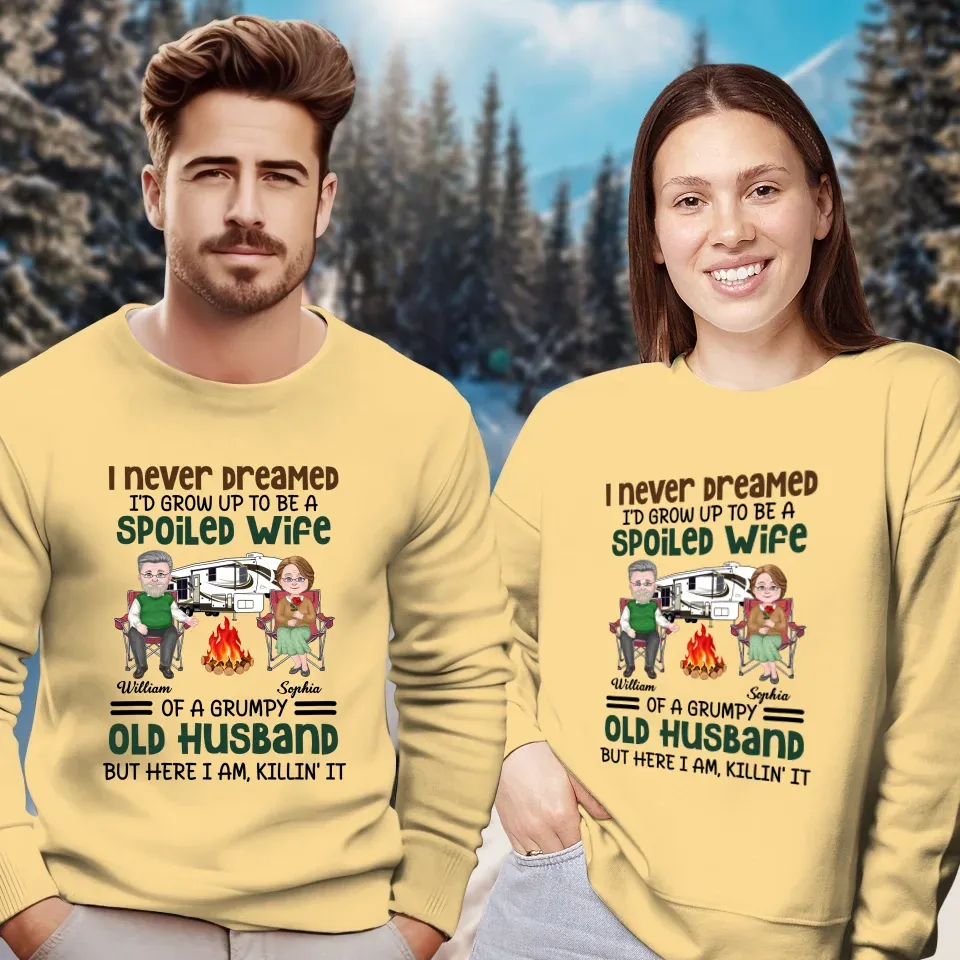 I Never Dreamed I Would Grow Up To Be A Spoiled Wife Camping - Personalized Gifts For Couples - Unisex Sweater