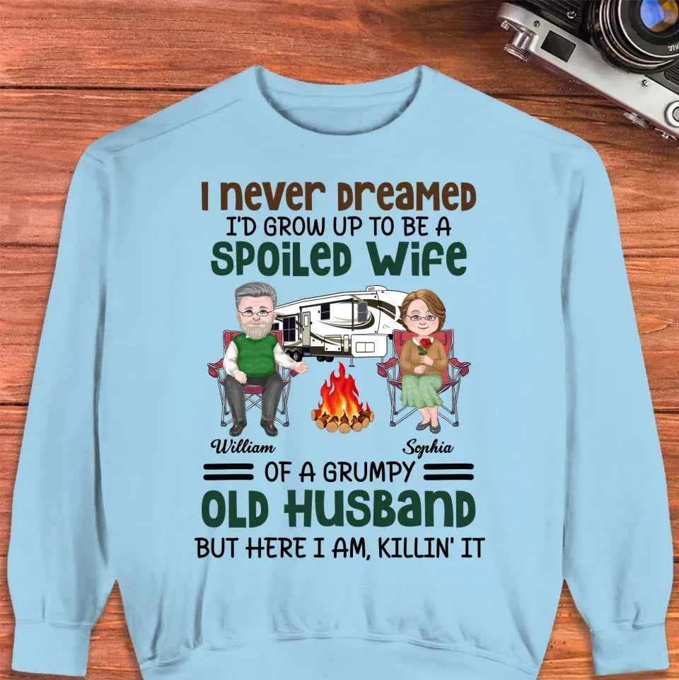 I Never Dreamed I Would Grow Up To Be A Spoiled Wife Camping - Personalized Gifts For Couples - Unisex Sweater