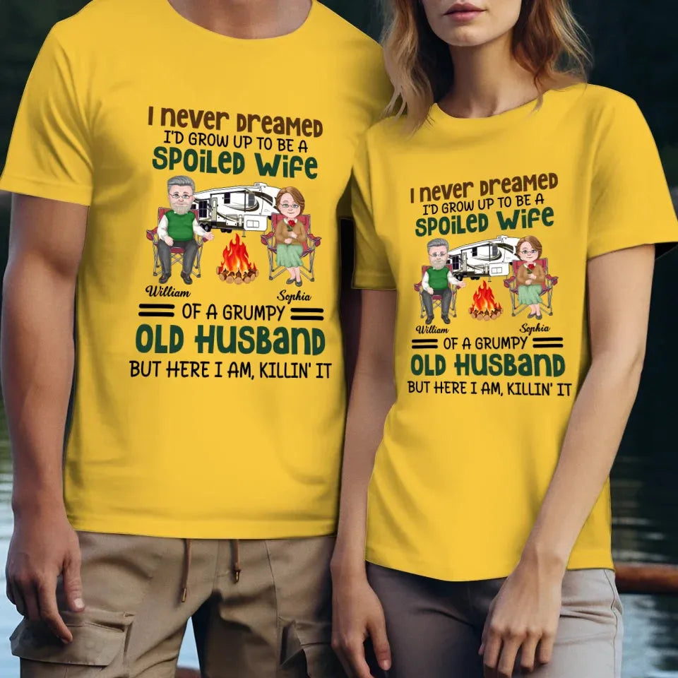 I Never Dreamed I Would Grow Up To Be A Spoiled Wife Camping - Personalized Gifts For Couples - Unisex T-Shirt