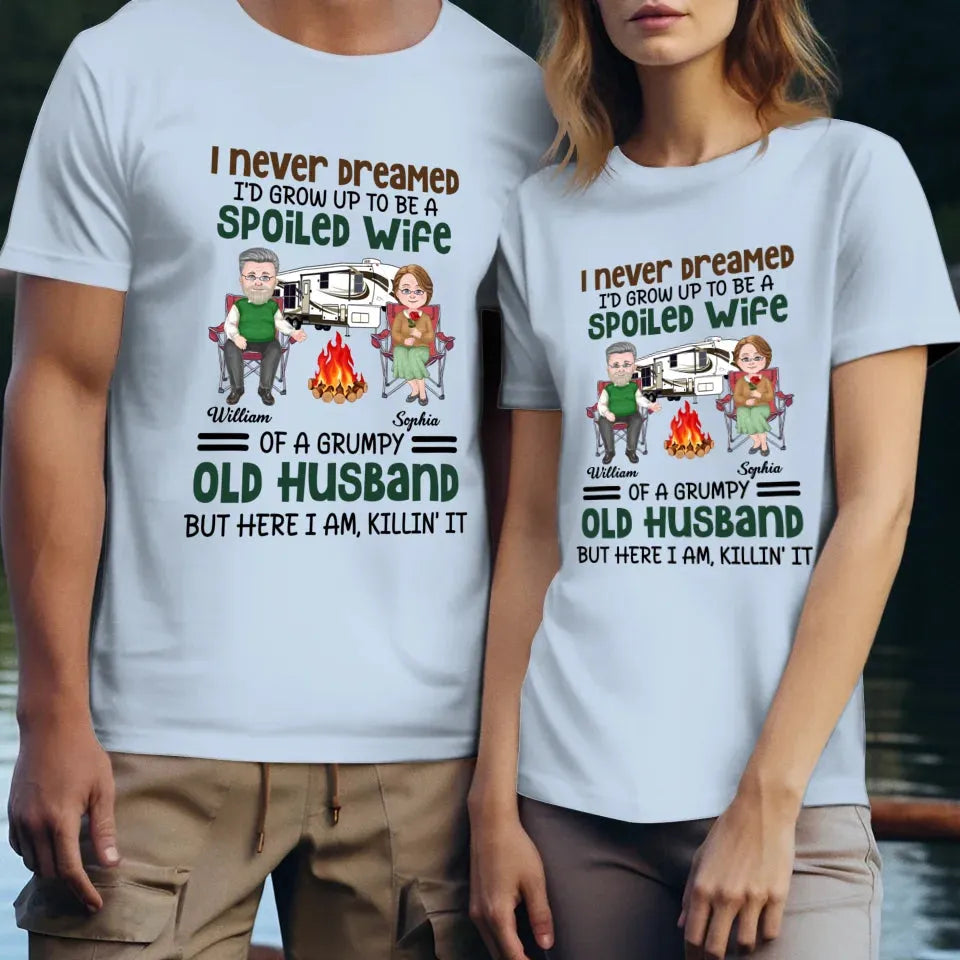 I Never Dreamed I Would Grow Up To Be A Spoiled Wife Camping - Personalized Gifts For Couples - Unisex T-Shirt