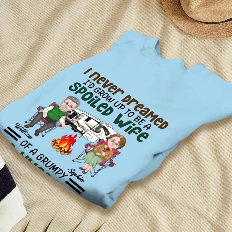 I Never Dreamed I Would Grow Up To Be A Spoiled Wife Camping - Personalized Gifts For Couples - Unisex Sweater