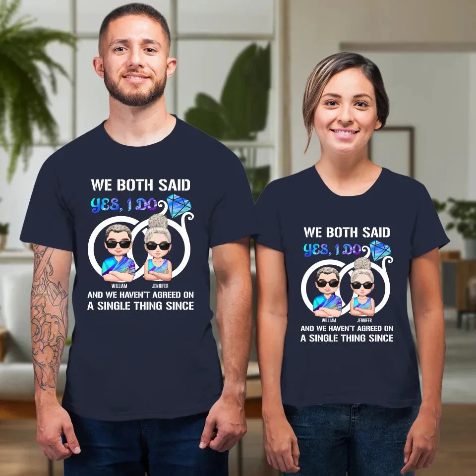 We Both Said Yes, I Do - Personalized Gifts For Couples - Unisex T-Shirt