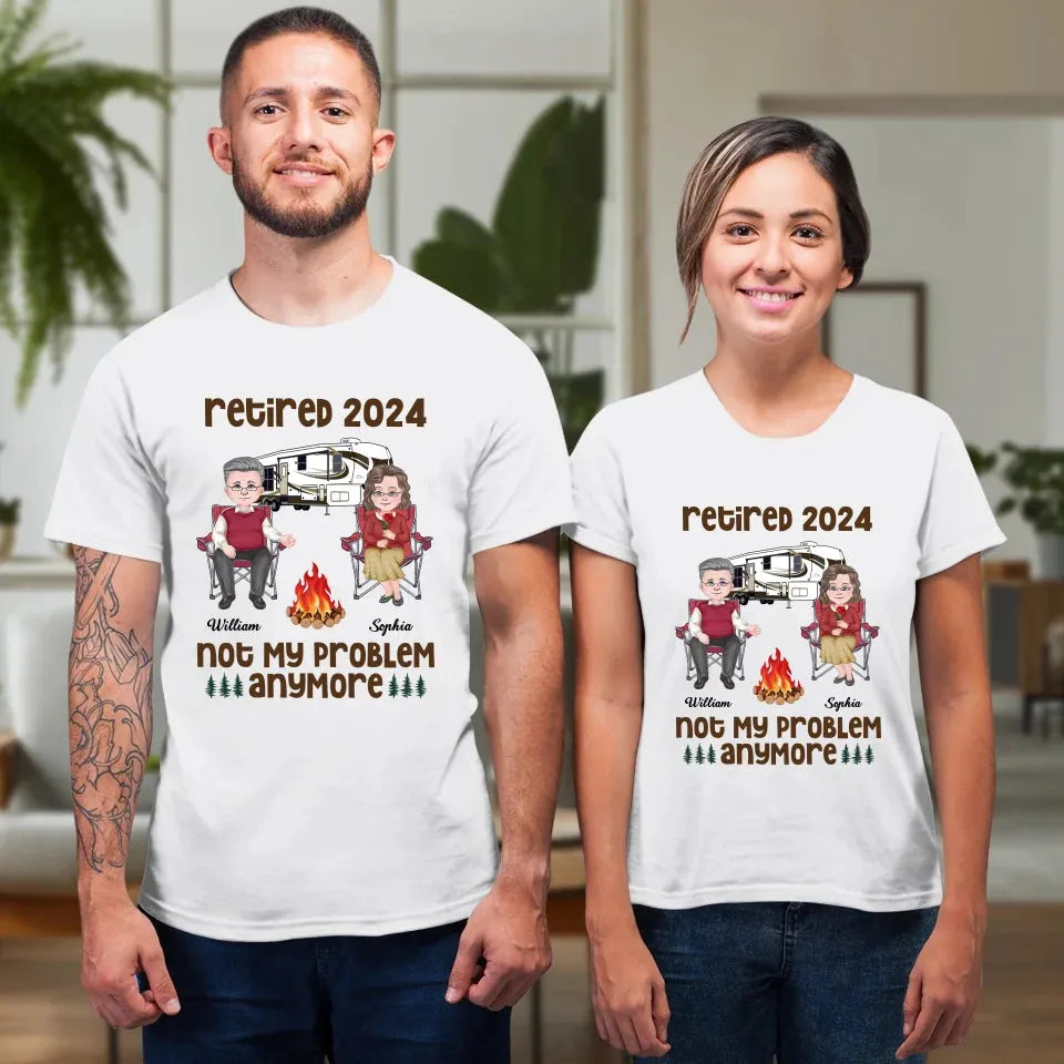 Retired 2025 Not My Problem Anymore - Personalized Gifts For Couples - Unisex T-Shirt