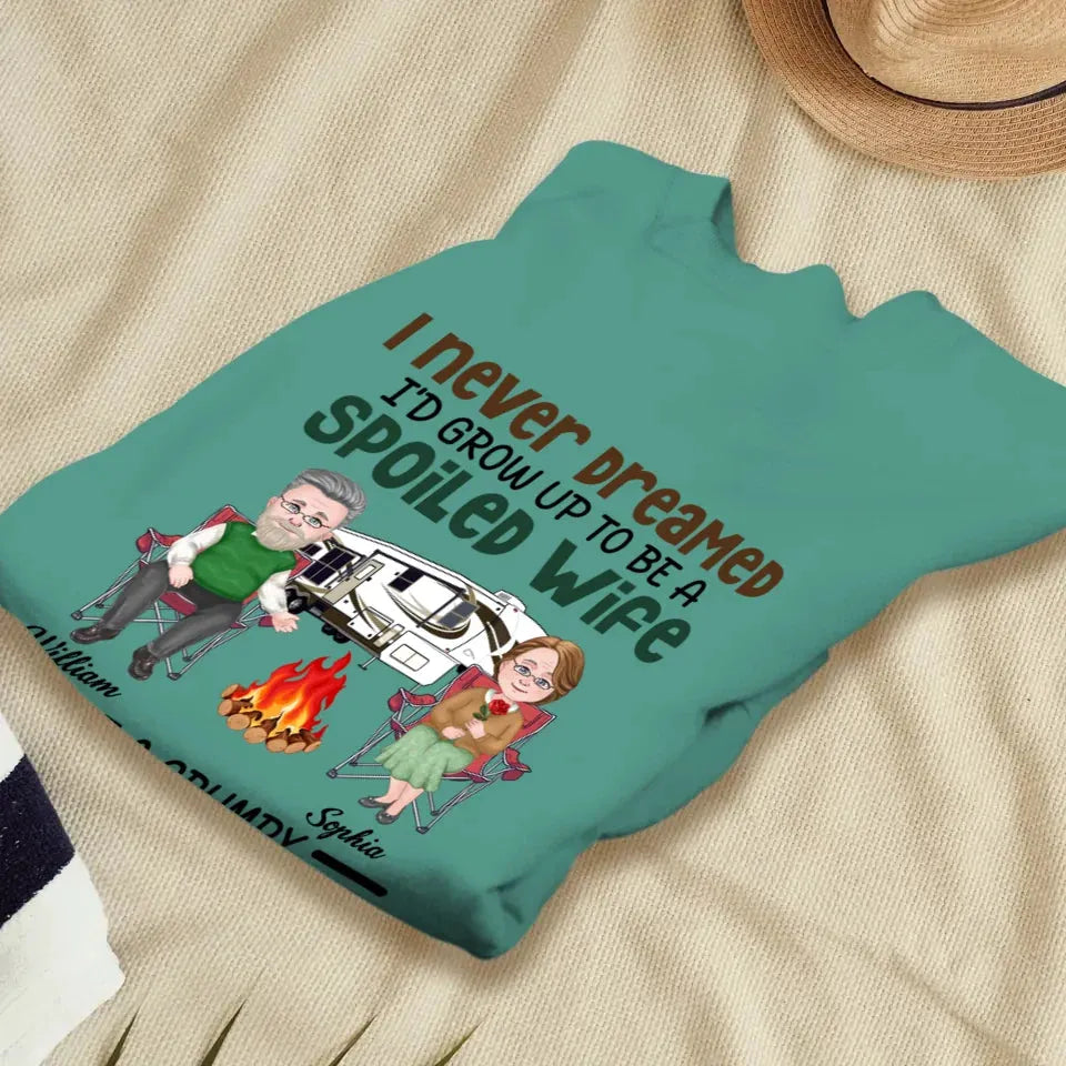 I Never Dreamed I Would Grow Up To Be A Spoiled Wife Camping - Personalized Gifts For Couples - Unisex Sweater