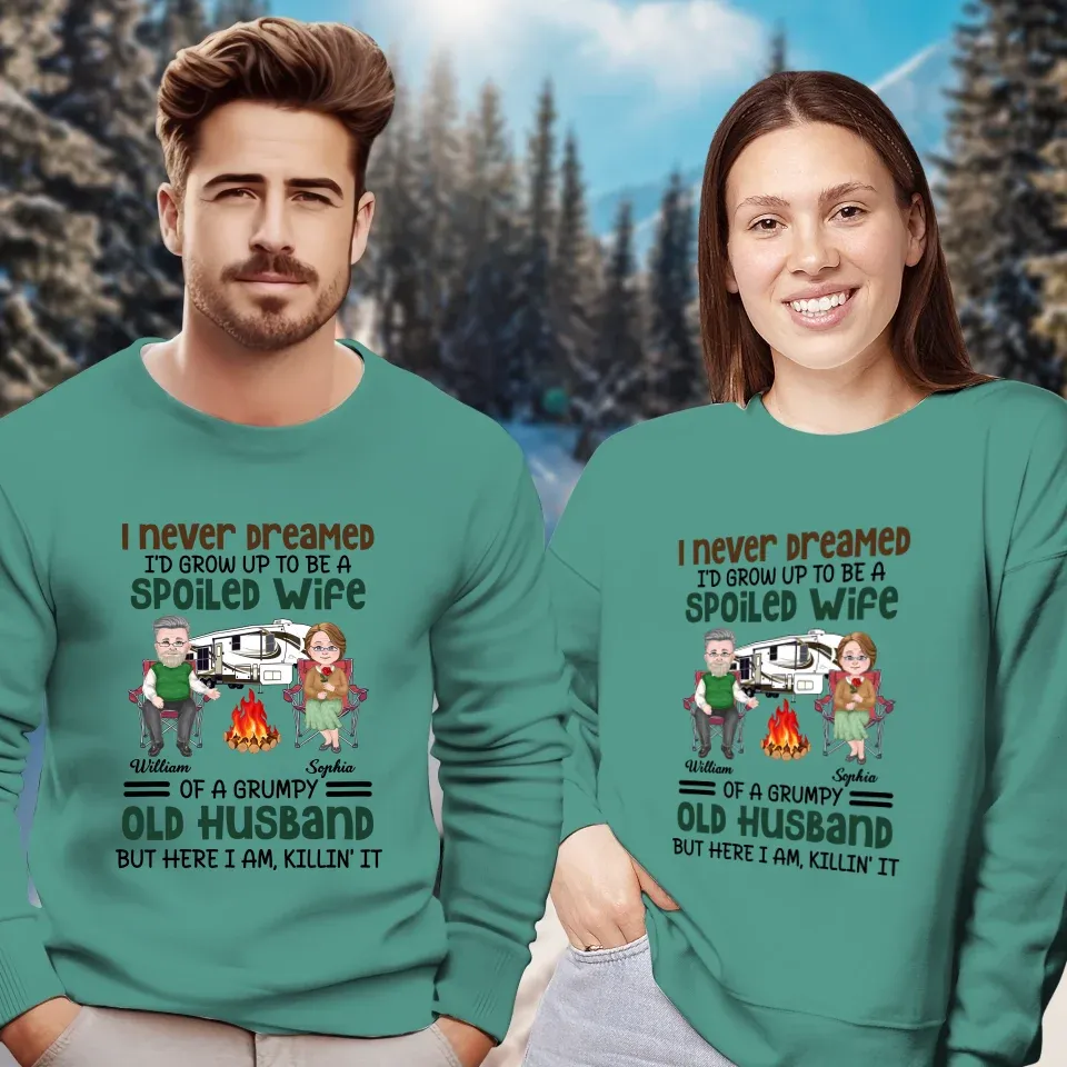 I Never Dreamed I Would Grow Up To Be A Spoiled Wife Camping - Personalized Gifts For Couples - Unisex Sweater