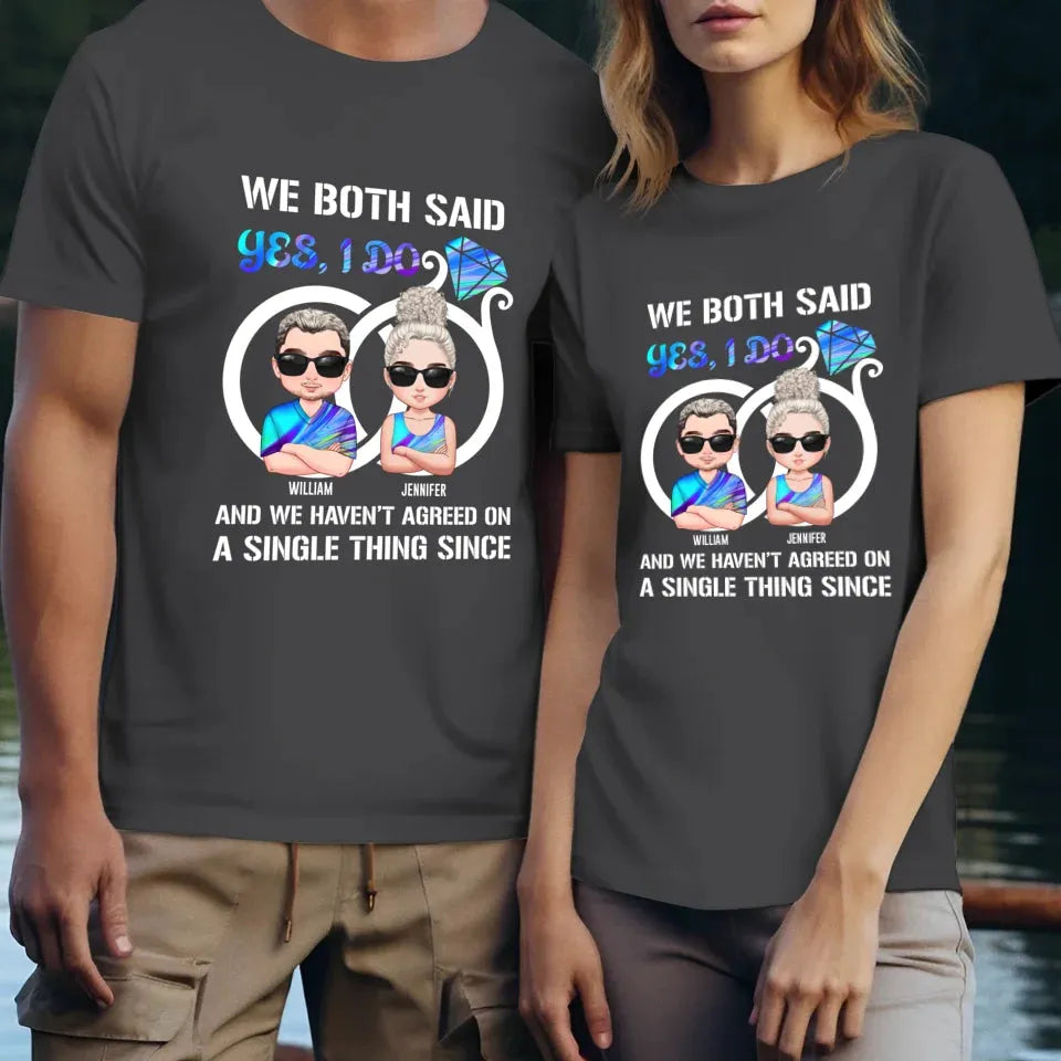 We Both Said Yes, I Do - Personalized Gifts For Couples - Unisex T-Shirt