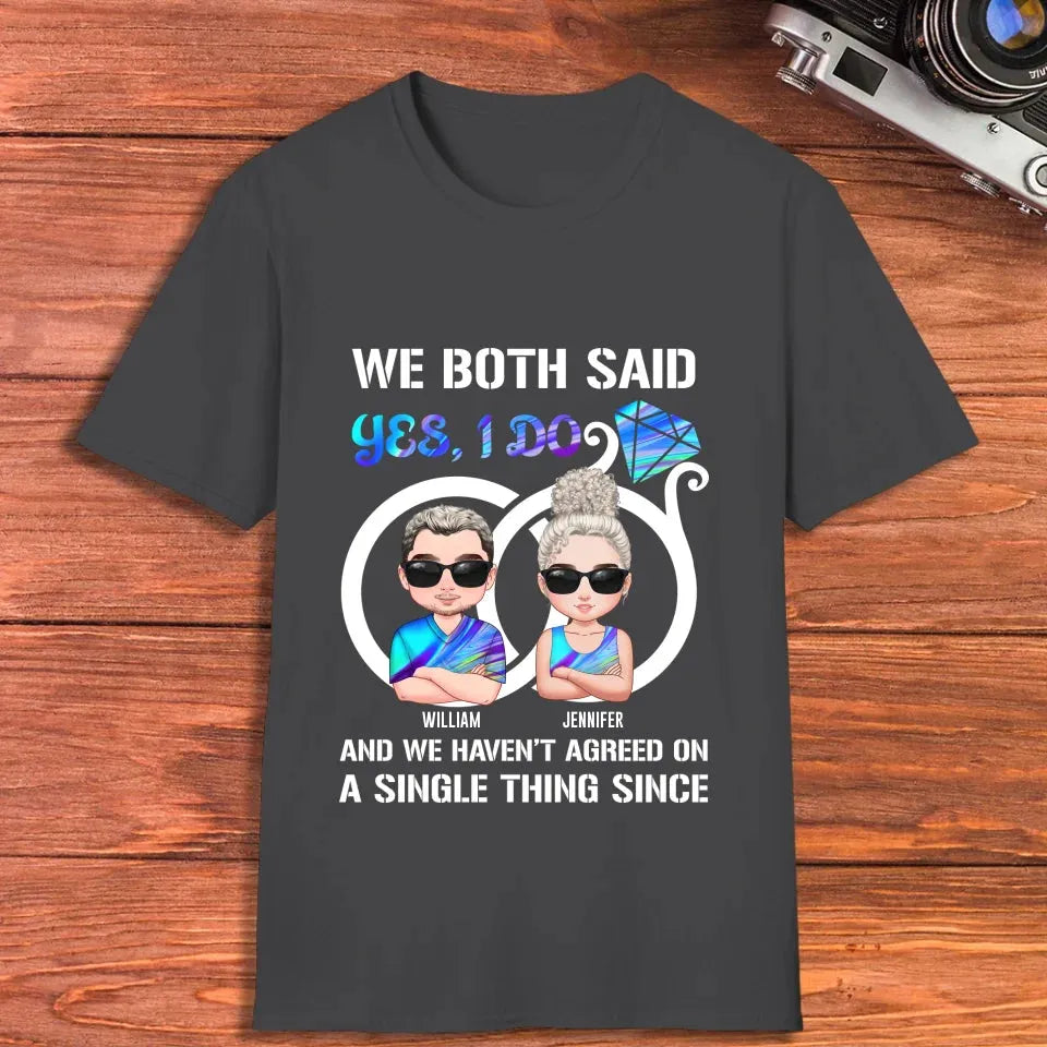 We Both Said Yes, I Do - Personalized Gifts For Couples - Unisex T-Shirt