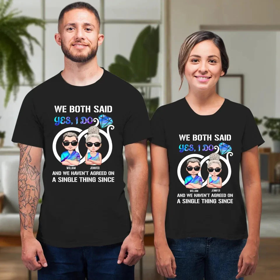 We Both Said Yes, I Do - Personalized Gifts For Couples - Unisex T-Shirt