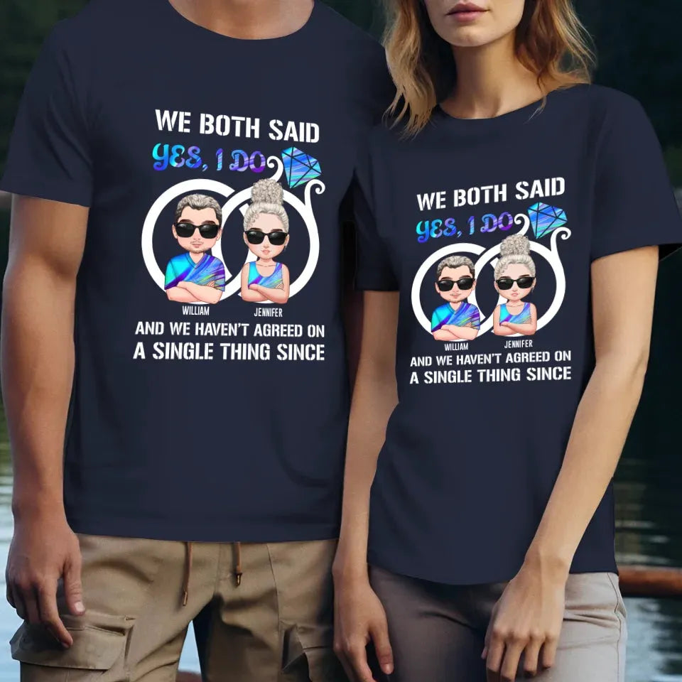 We Both Said Yes, I Do - Personalized Gifts For Couples - Unisex T-Shirt