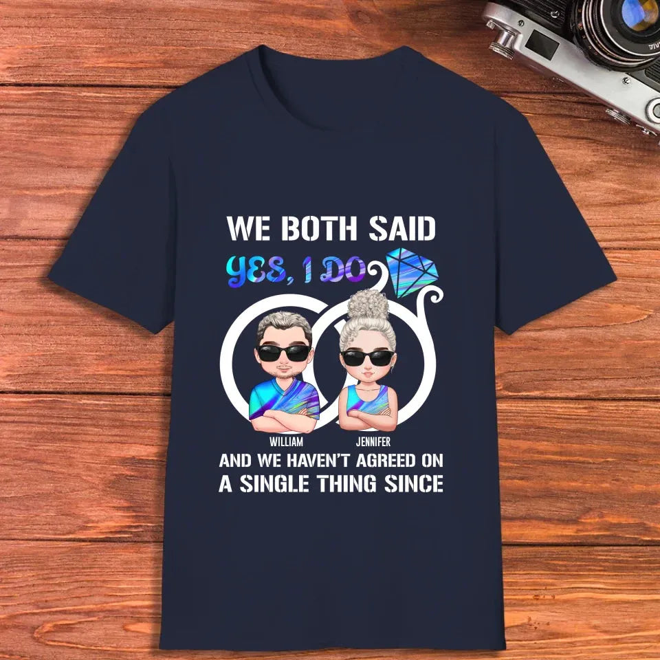 We Both Said Yes, I Do - Personalized Gifts For Couples - Unisex T-Shirt