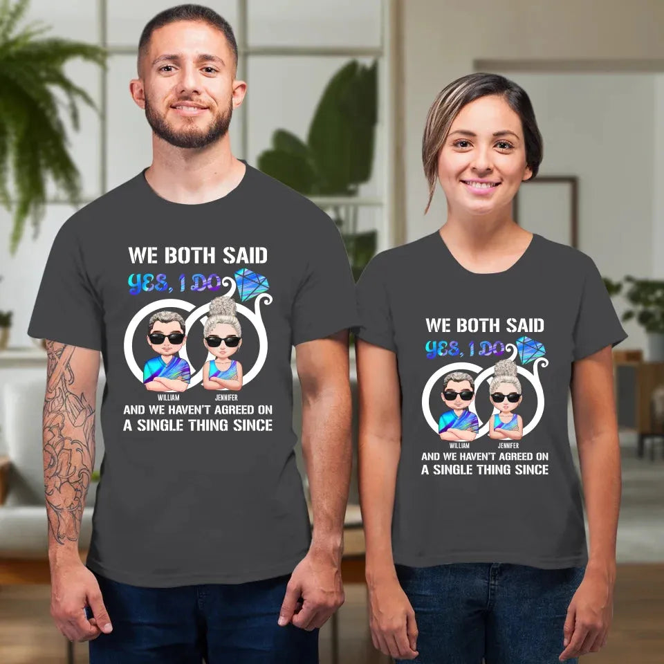 We Both Said Yes, I Do - Personalized Gifts For Couples - Unisex T-Shirt