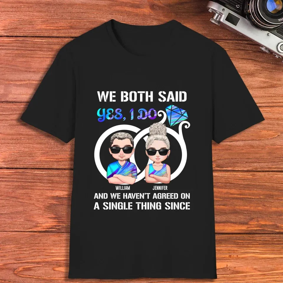 We Both Said Yes, I Do - Personalized Gifts For Couples - Unisex T-Shirt